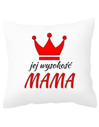 Poduszka - Prezent Dla Mamy - Jej Wysokość MAMA