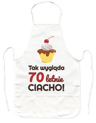 Fartuszek Kuchenny - Tak wygląda 70 letnie ciacho