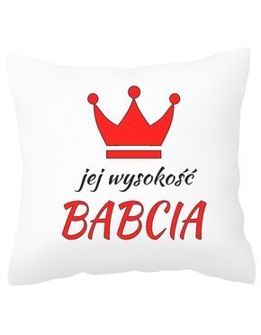 Poduszka - Dla Babci - Jej Wysokość Babcia