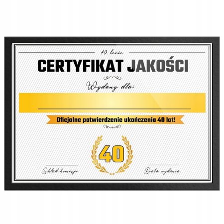 Certyfikat - 40 Urodziny - ramka czarna