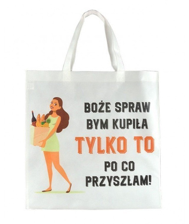 Torba na zakupy - Boże spraw bym kupiła tylko to po co przyszłam